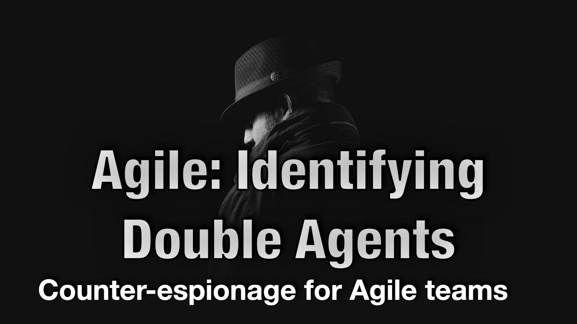 Agile: Identifying Double Agents