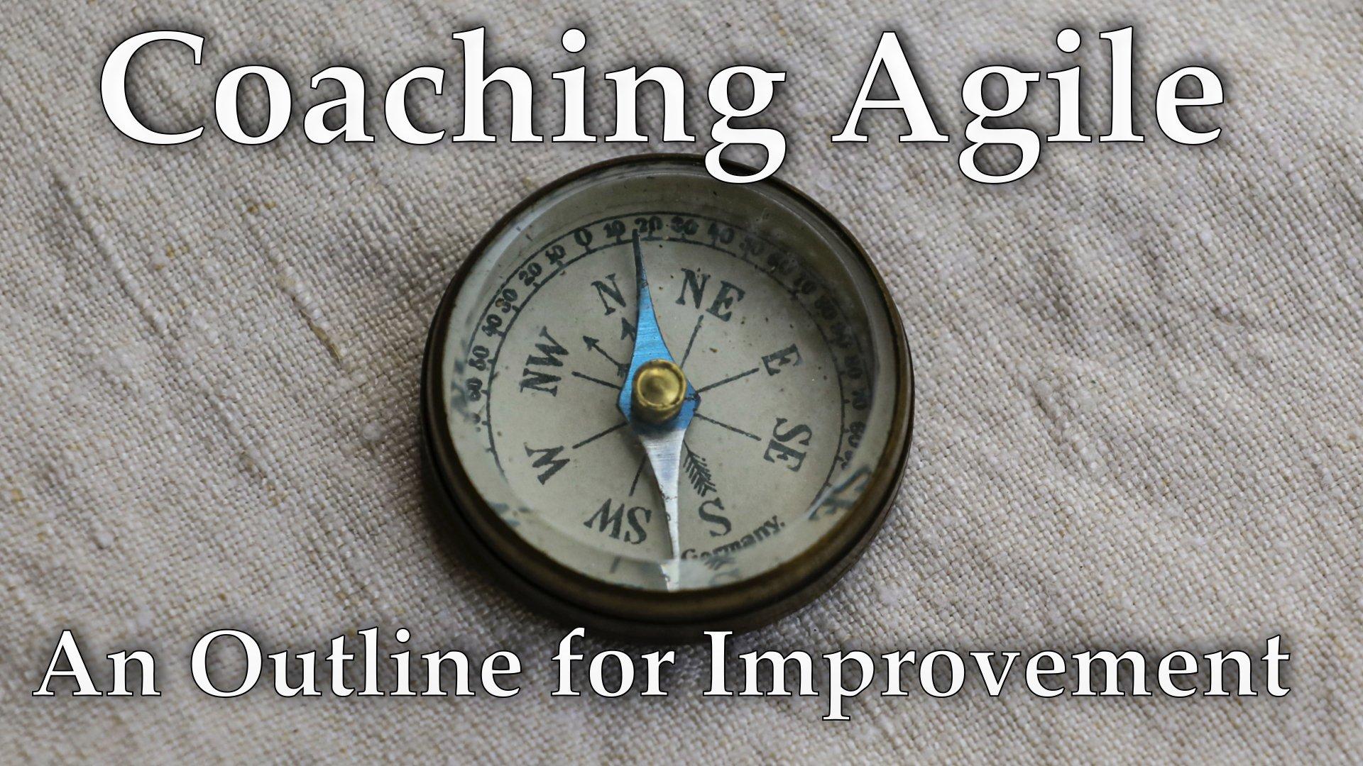 Coaching Agile - An Outline for Improvement