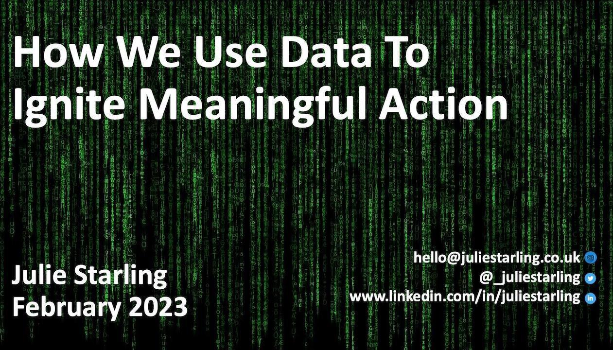 How We Use Data To Ignite Meaningful Action - Julie Starling