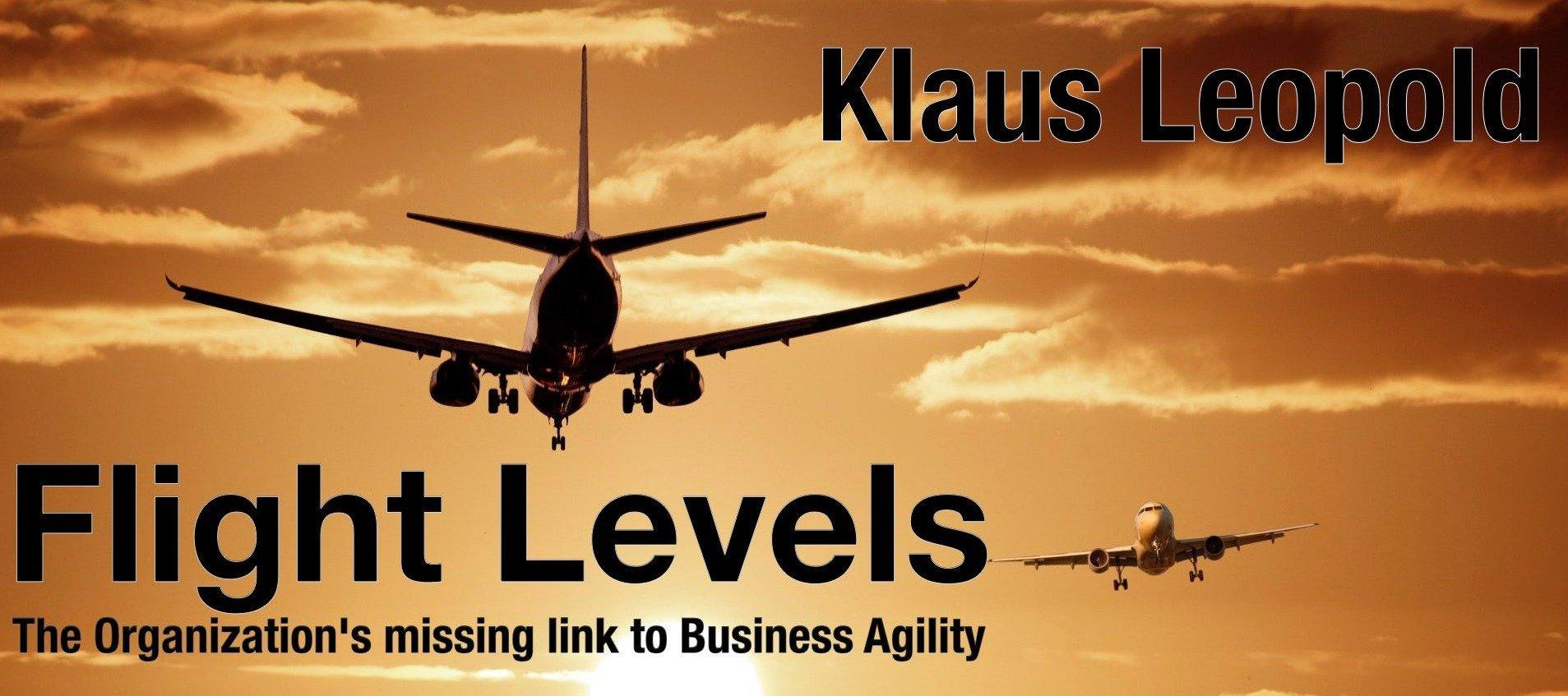 Flight Levels - The Organization's missing link to Business Agility