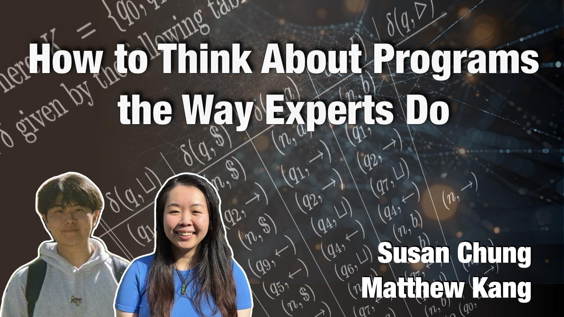 How to Think About Programs the Way Experts Do - Susan Chung & Matthew Kang - AgileLnL