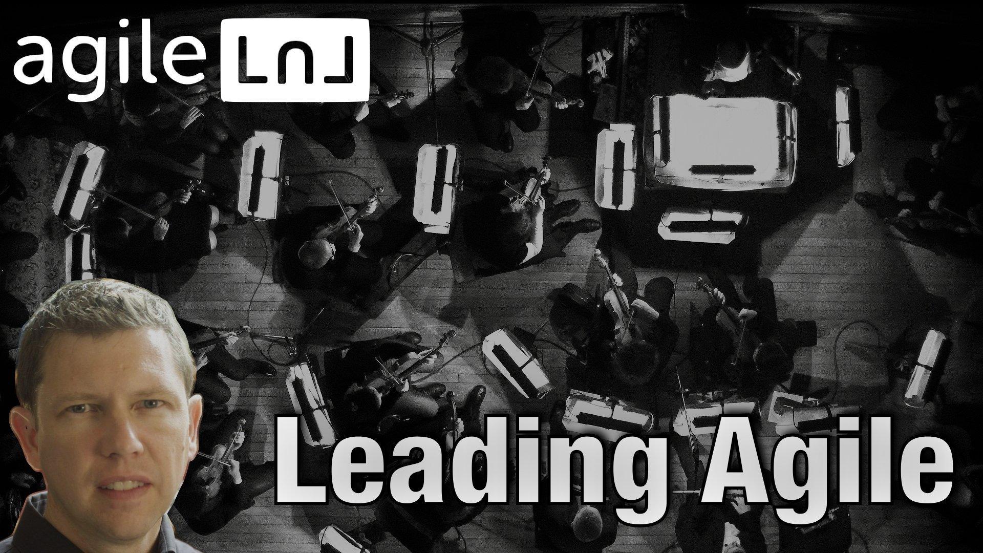 Leading Agile Part I - AgileLnL