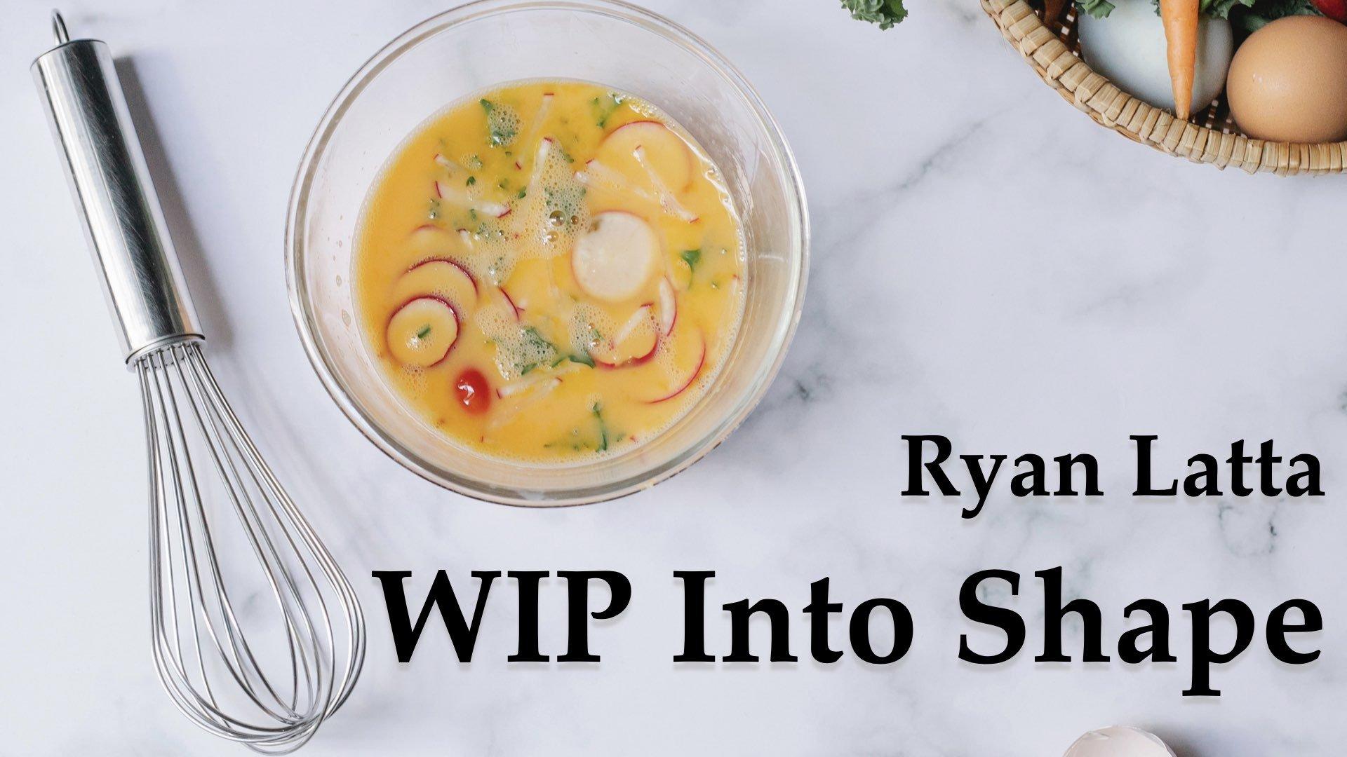 WIP Into Shape - AgileLnL - Ryan Latta