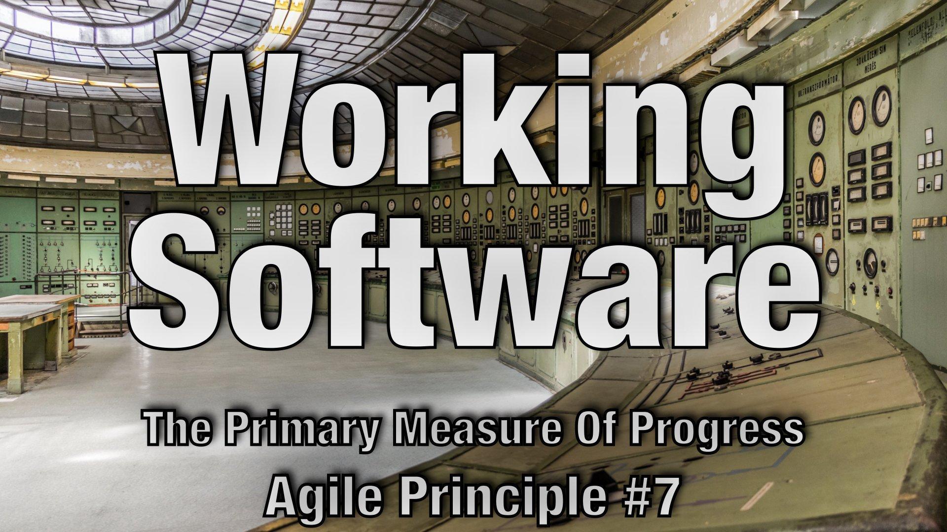 Agile Principle #7 - Working Software - AgileLnL